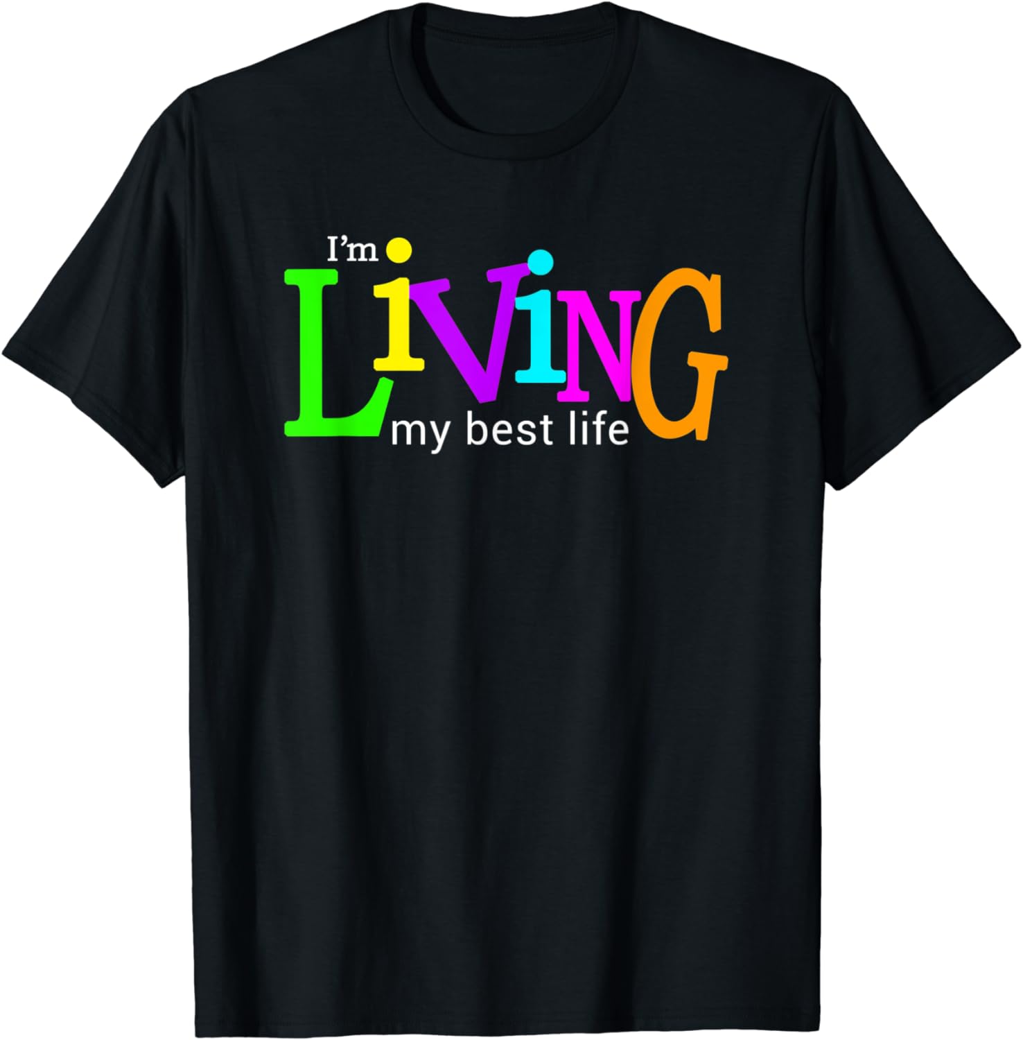 I'm Living My Best Life Short T-shirt01 - Walmart.com