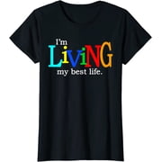 Im Living My Best Life T-shirt