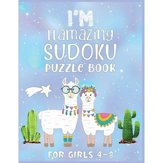 I'm Llamazing Sudoku Puzzle Book For Girls 4-8: A Brain and Thinking Puzzles For Cleaver girls (Paperback)