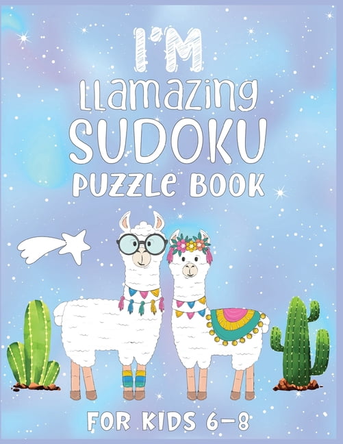 I'm Llamazing Sudoku Puzzle Book For Kids 6-8: A Brain and Thinking Puzzles For Cleaver Kids, (Paperback)