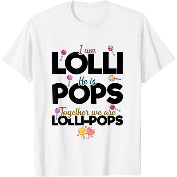 I'm Lolli He is Pops Together We are Lollipops Cute Couple T-ShirtMen and women, White T-shirt, size: Extra large
