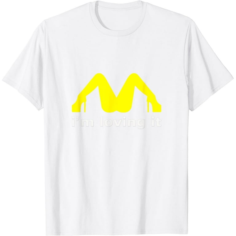 I'm Loving It T-Shirt Gift Funny I'm Loving It T-Shirt Gift Funny