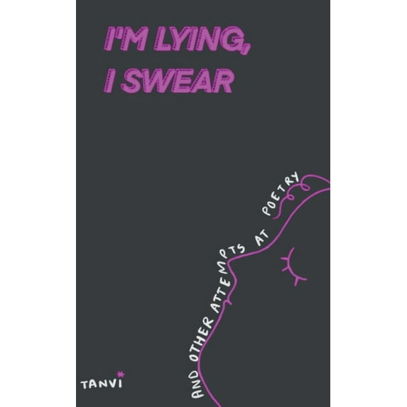I'm Lying, I Swear and other attempts at poetry, (Paperback)