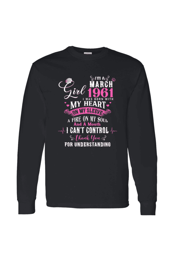 I'm March Girl 1961 65th Birthday Vintage 65 Years Old Bday Long Sleeve Shirt