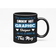 thumbnail image 1 of I'm Married To A Smokin' Hot Graphic Designer. Sweet Graphic Design, Black 11oz Ceramic Mug, 1 of 5