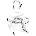 thumbnail image 1 of I'm Mermaid Apron Girl Quotation Monochrome Calligraphic Hand Written Inspirational Arrangement, Unisex Kitchen Bib Apron with Adjustable Neck for Cooking Baking Gardening, Black White, by Ambesonne, 1 of 3