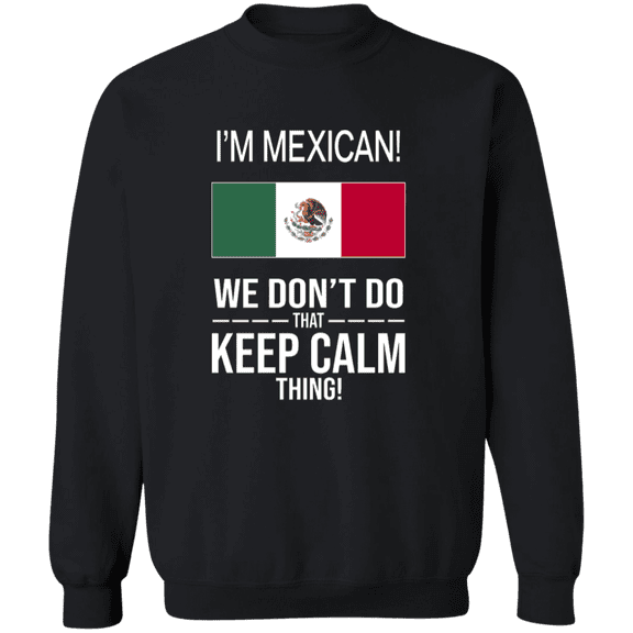 I'm Mexican Mexico Flag Pride Funny Heritage Crewneck Pullover Sweatshirt