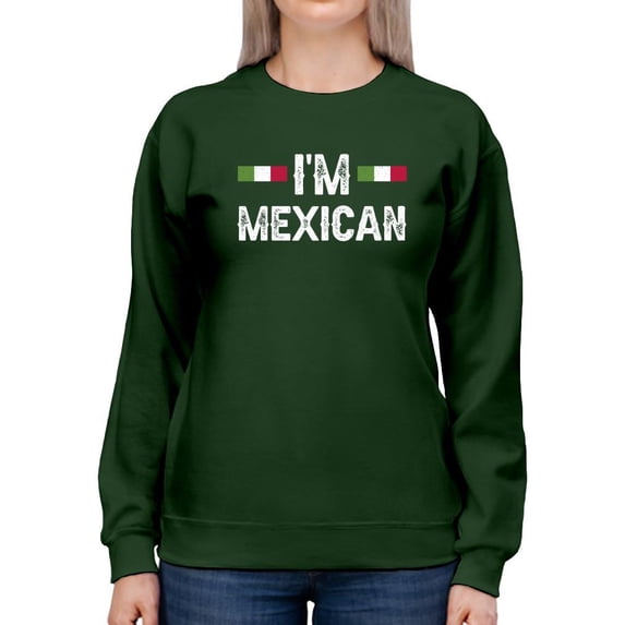 I'm Mexican Sweatshirt Women -Smartprints Designs, Female 4X-Large