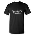 thumbnail image 1 of I'm Mom's Favori*e Sarcastic Humor Graphic Tees Gift For Mens Novelty Funny T Shirt, 1 of 5