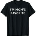 thumbnail image 1 of I'm Mom's Favorite Funny Shirt for Men Women Youth Kids T-Shirt Black 4X-Large, 1 of 4
