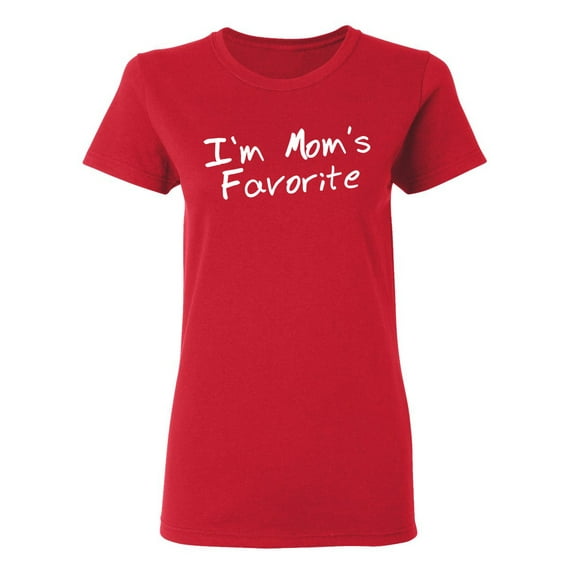 I'm Mom's Favorite Sarcastic Novelty Gift Idea Adult Humor Funny Women's Casual Tees
