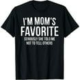 thumbnail image 1 of I'm Mom's Favorite Seriously She Told Me Not To Tell Humor T-Shirt, 1 of 7