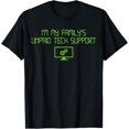 thumbnail image 1 of I'm My Family's Unpaid Tech Support Funny Computer Engineer T-Shirt, 1 of 4