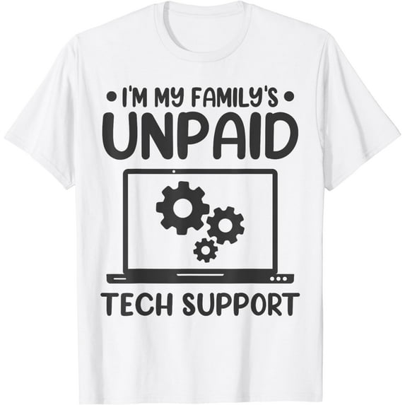 I'm My Family's Unpaid Tech Support Funny Computer Engineer T-Shirt