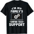 thumbnail image 1 of I'm My Family's Unpaid Tech Support Funny Computer Engineer T-Shirt, 1 of 4
