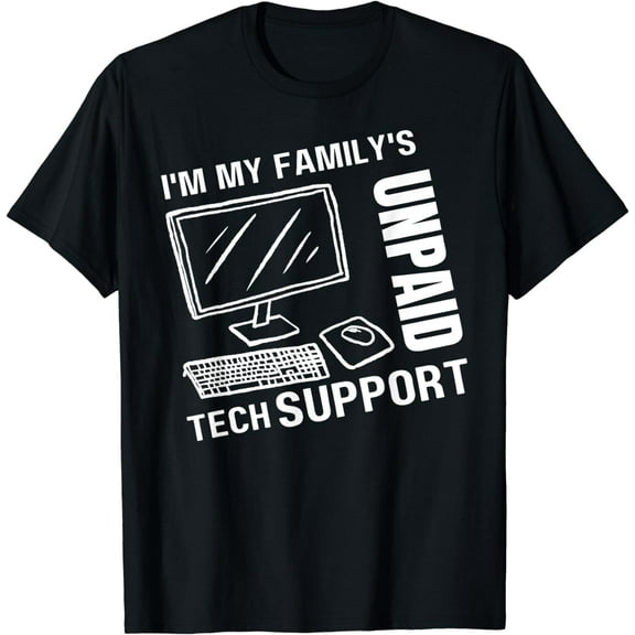 I'm My Family's Unpaid Tech Support Funny Computer Engineer T-Shirt