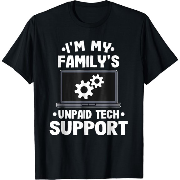 I'm My Family's Unpaid Tech Support Funny Computer Engineer T-Shirt