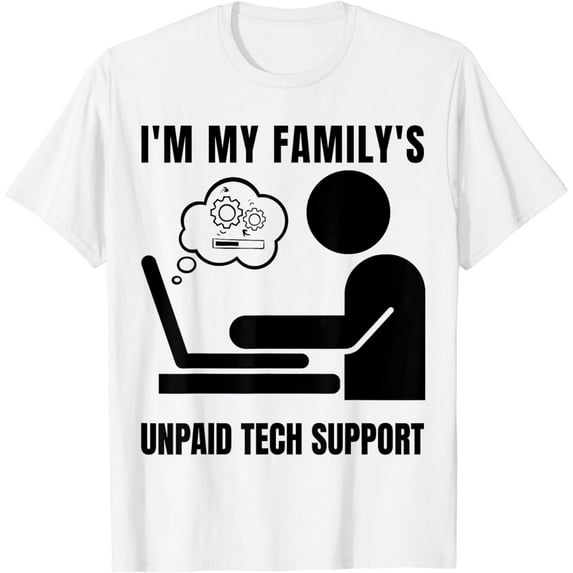 I'm My Family's Unpaid Tech Support Funny Computer Engineer T-Shirt