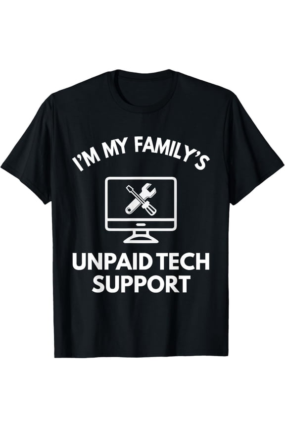 I'm My Family's Unpaid Tech Support Funny Computer IT Guy T-ShirtMen and women can wear, black T-shirts, gifts. Age: M,L,XL 2XL, 3XL, 339XL