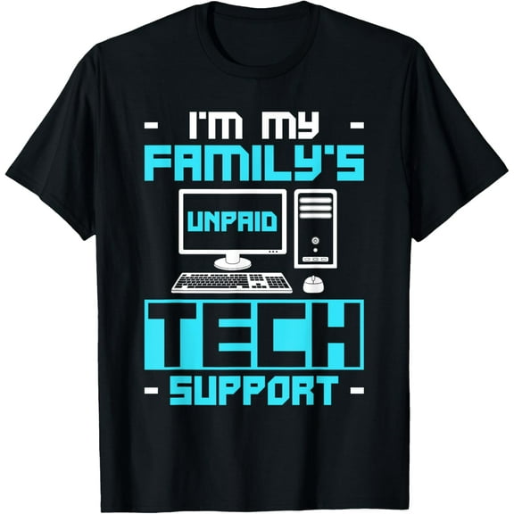 I'm My Family's Unpaid Tech Support T-Shirt
