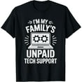 thumbnail image 1 of I’m My Family’s Unpaid Tech Support T-Shirt, 1 of 4