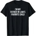 thumbnail image 1 of I’m My Father in Law’s Favorite Child Funny Family Humor Retro Quote Unisex T-Shirt, up to size 5XL, 1 of 2