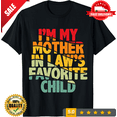 thumbnail image 1 of I'm My Mother In Law's Favorite Child Funny Parent Men Women T-Shirt, LIMITED EDITION-TH69860, 1 of 2