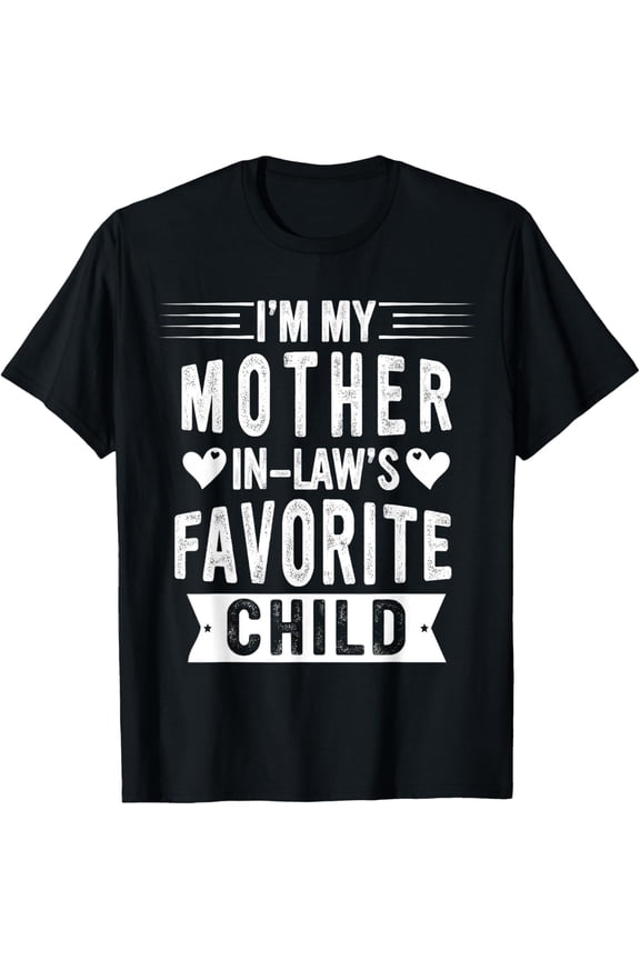 I'm My Mother In Law's Favorite Child Funny Parent Men Women T-ShirtMen and women, Black T-shirt, size: Extra large