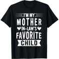 thumbnail image 1 of I'm My Mother In Law's Favorite Child Funny Parent Men Women T-Shirt, 1 of 3