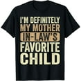 thumbnail image 1 of I'm My Mother In Law's Favorite Child Funny T-Shirt, 1 of 4