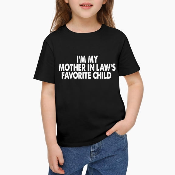 I'm My Mother In Law's Favorite Child Shirt π΄π²ππΌ Black T-Shirt Funny Parent Men Women T-Shirt, Casual Holiday Top For π΄π²ππΌ 130cm