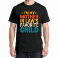 thumbnail image 1 of I'm My Mother In Law's Favorite Child T-Shirt – Family Humor – Unisex Casual Wear, 1 of 6