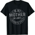 thumbnail image 1 of I'm My Mother in Law's Favorite Child Funny Family Humor Mens T-Shirt, 1 of 7