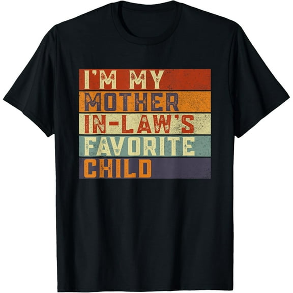 I'm My Mother in Law's Favorite Child Funny Family Retro Mens T-Shirt