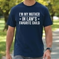 thumbnail image 1 of I’m My Mother-in-Law’s Favorite Child T-Shirt – Funny In-Law Humor Tee, 1 of 5