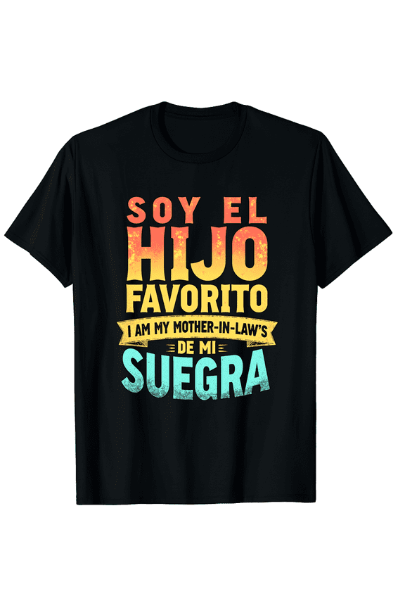 I'm My Mother in Laws Favorite Son in Spanish Quote Graphic Crew Neck Short Sleeve T-Shirts (Men's, Women's)