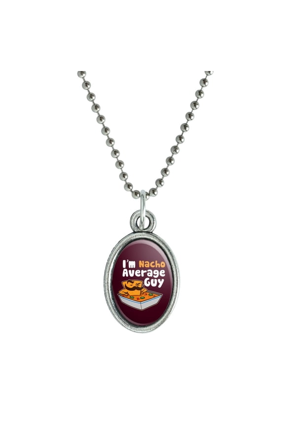 I'm Nacho Average Guy Chip with Mustache Funny Antiqued Oval Charm Pendant with Chain