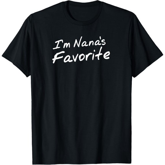 I'm Nana's Favorite Funny T-Shirt