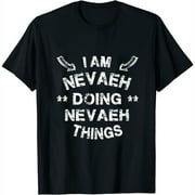 I'm Nevaeh Doing Nevaeh Things Cool Funny Christmas Gift Womens T-Shirt Black S