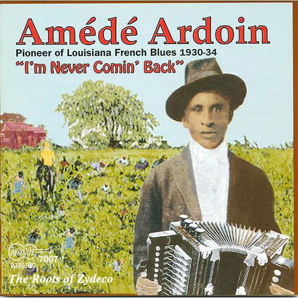 I'm Never Comin Back: Roots Of Zydeco