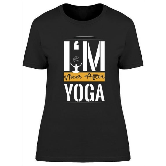 I'm Nice After Yoga T-Shirt Women -Image by Shutterstock, Female Small