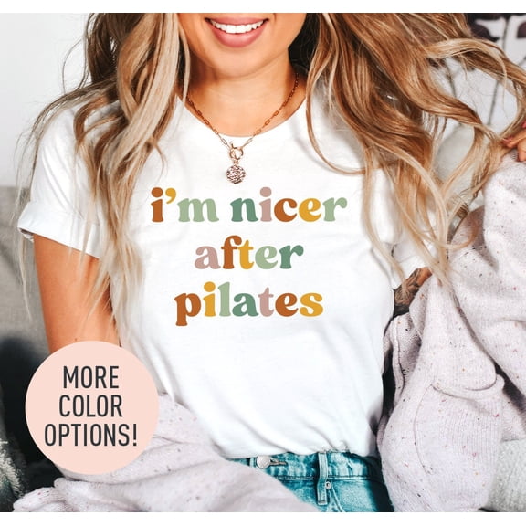 I'm Nicer After Pilates Shirt Pilates Shirt Fitness Instructor Shirt Contrology Shirt Pilate Lovers Gift Pilates Shirts For Women