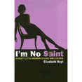 thumbnail image 1 of Pre-Owned I'm No Saint: A Nasty Little Memoir of Love and Leaving (Hardcover) 0446531944 9780446531948, 1 of 1