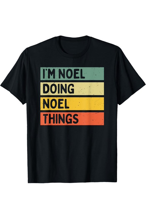 I_m Noel Doing Noel Things Funny Personalized Quote T-Shirt