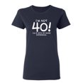 thumbnail image 1 of I'm Not 40 I'm 21 With 19 Years Experience Sarcastic Novelty Gift Idea Adult Humor Funny Women's Casual Tees, 1 of 3