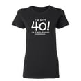 thumbnail image 1 of I'm Not 40 I'm 21 With 19 Years Experience Sarcastic Novelty Gift Idea Adult Humor Funny Women's Casual Tees, 1 of 3
