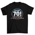 thumbnail image 1 of I'm Not 70 I'm 18 With 52 Years Experience 70th Birthday T-Shirt Men Women, 1 of 2