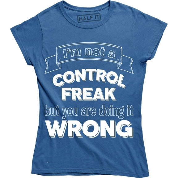 I'm Not A Control Freak But You Are Doing It Funny Gamer Women's T-Shirt