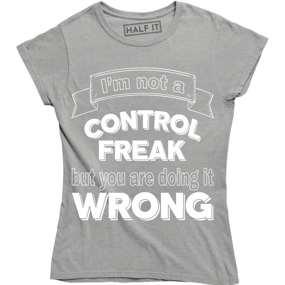 I'm Not A Control Freak But You Are Doing It Funny Gamer Women's T-Shirt