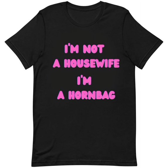 I'm Not A Housewife I'm A Hornbag Kath and Kim Willow Days T-Shirt Black